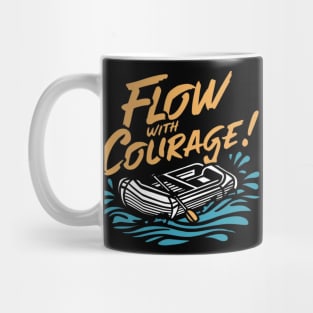 Flow with courage, Rafting Mug